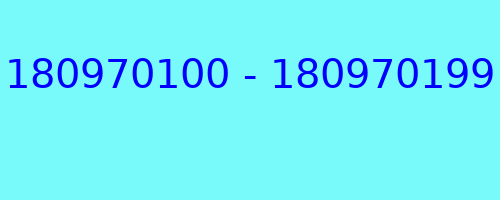 180970100 - 180970199 qui a appelé