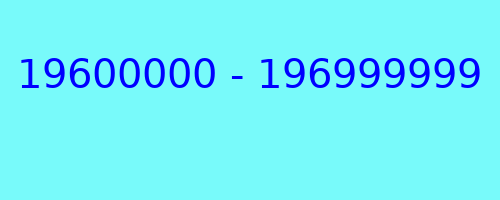 19600000 - 196999999 qui a appelé