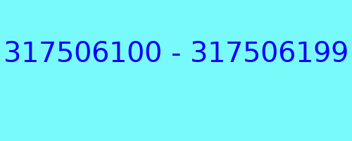 317506100 - 317506199 qui a appelé