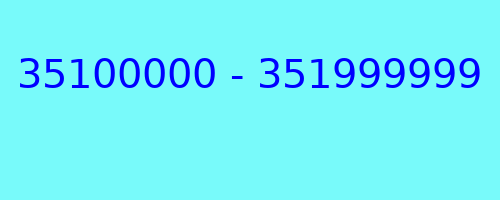 35100000 - 351999999 qui a appelé