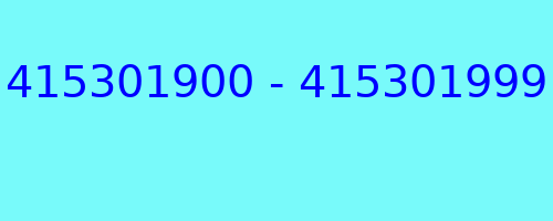 415301900 - 415301999 qui a appelé