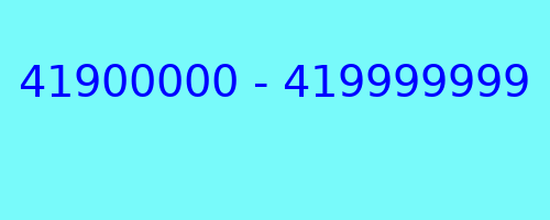 41900000 - 419999999 qui a appelé