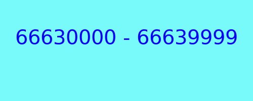 66630000 - 66639999 qui a appelé