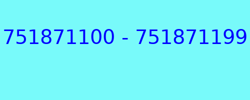 751871100 - 751871199 qui a appelé