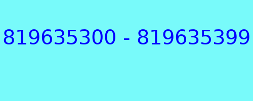 819635300 - 819635399 qui a appelé