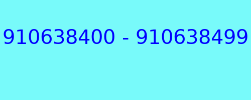 910638400 - 910638499 qui a appelé