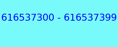 616537300 - 616537399 kto dzwonił