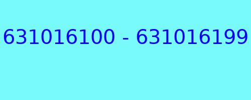 631016100 - 631016199 kto dzwonił