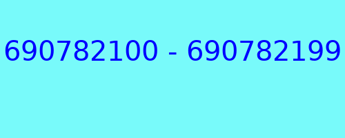 690782100 - 690782199 kto dzwonił