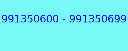 991350600 - 991350699 kto dzwonił