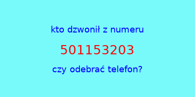 kto dzwonił 501153203  czy odebrać telefon?