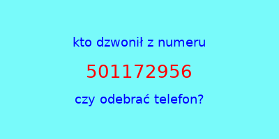 kto dzwonił 501172956  czy odebrać telefon?