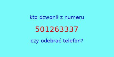 kto dzwonił 501263337  czy odebrać telefon?