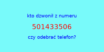 kto dzwonił 501433506  czy odebrać telefon?