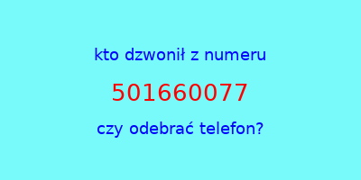 kto dzwonił 501660077  czy odebrać telefon?