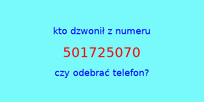 kto dzwonił 501725070  czy odebrać telefon?