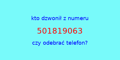 kto dzwonił 501819063  czy odebrać telefon?