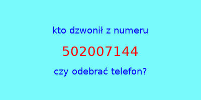 kto dzwonił 502007144  czy odebrać telefon?