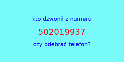 kto dzwonił 502019937  czy odebrać telefon?