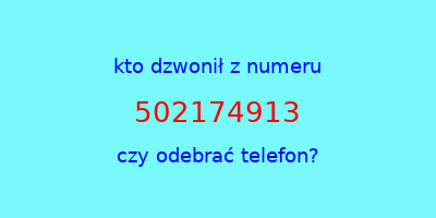 kto dzwonił 502174913  czy odebrać telefon?