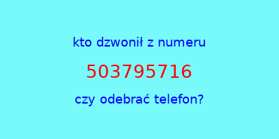 kto dzwonił 503795716  czy odebrać telefon?