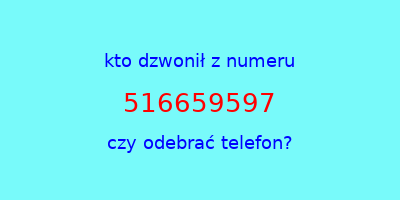 kto dzwonił 516659597  czy odebrać telefon?