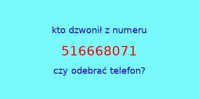 kto dzwonił 516668071  czy odebrać telefon?