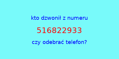 kto dzwonił 516822933  czy odebrać telefon?