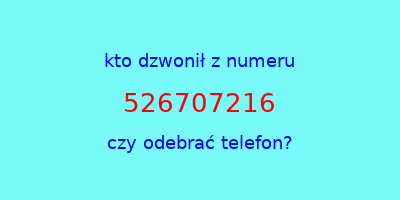 kto dzwonił 526707216  czy odebrać telefon?