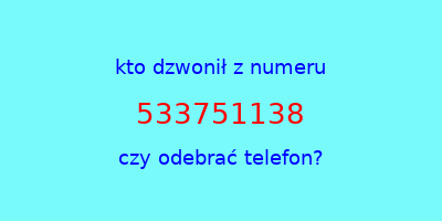 kto dzwonił 533751138  czy odebrać telefon?