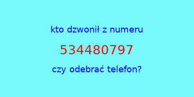 kto dzwonił 534480797  czy odebrać telefon?