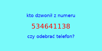 kto dzwonił 534641138  czy odebrać telefon?