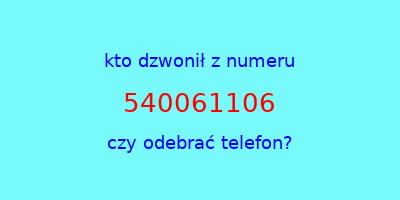 kto dzwonił 540061106  czy odebrać telefon?