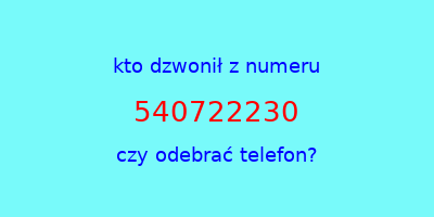 kto dzwonił 540722230  czy odebrać telefon?