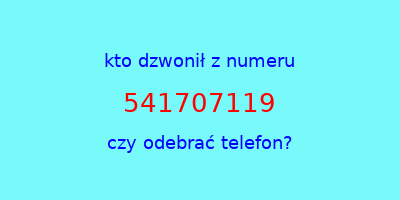 kto dzwonił 541707119  czy odebrać telefon?