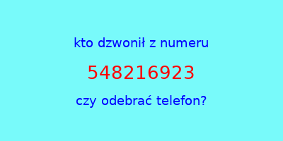 kto dzwonił 548216923  czy odebrać telefon?