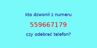 kto dzwonił 559667179  czy odebrać telefon?