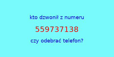 kto dzwonił 559737138  czy odebrać telefon?