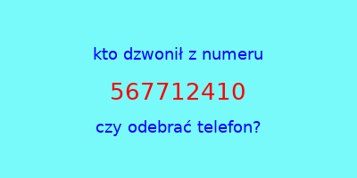 kto dzwonił 567712410  czy odebrać telefon?