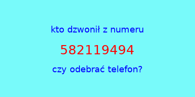 kto dzwonił 582119494  czy odebrać telefon?