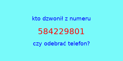 kto dzwonił 584229801  czy odebrać telefon?