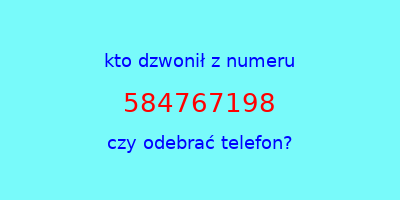 kto dzwonił 584767198  czy odebrać telefon?