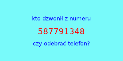 kto dzwonił 587791348  czy odebrać telefon?