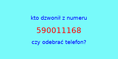 kto dzwonił 590011168  czy odebrać telefon?