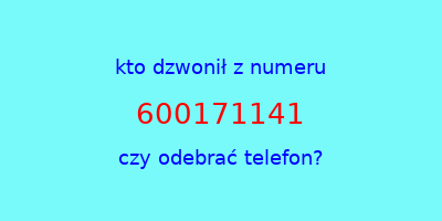 kto dzwonił 600171141  czy odebrać telefon?