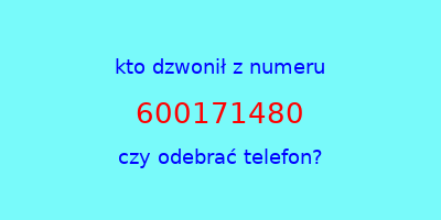 kto dzwonił 600171480  czy odebrać telefon?