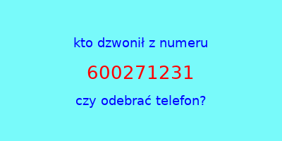 kto dzwonił 600271231  czy odebrać telefon?