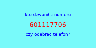 kto dzwonił 601117706  czy odebrać telefon?