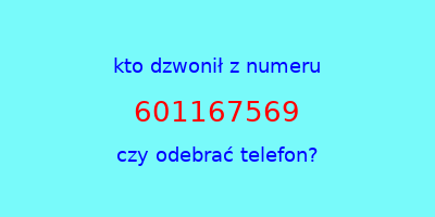 kto dzwonił 601167569  czy odebrać telefon?