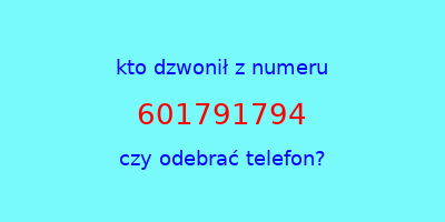 kto dzwonił 601791794  czy odebrać telefon?